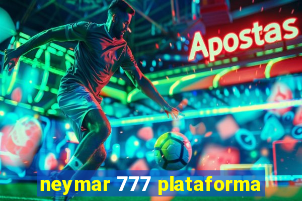 neymar 777 plataforma